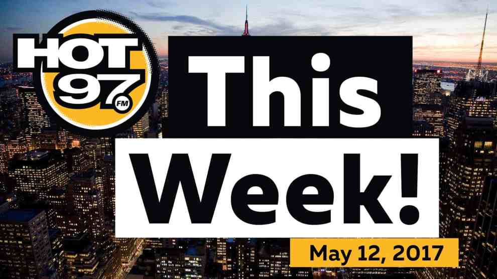Hot 97 This Week! May 12