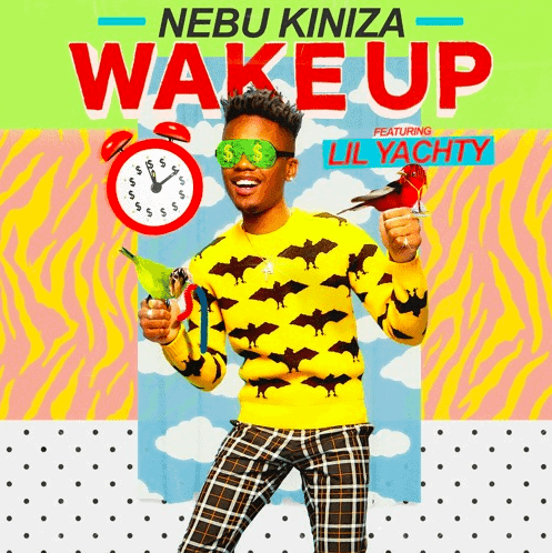 Album cover Nebu Kiniza 'Wake Up' Ft. Lil Yachty